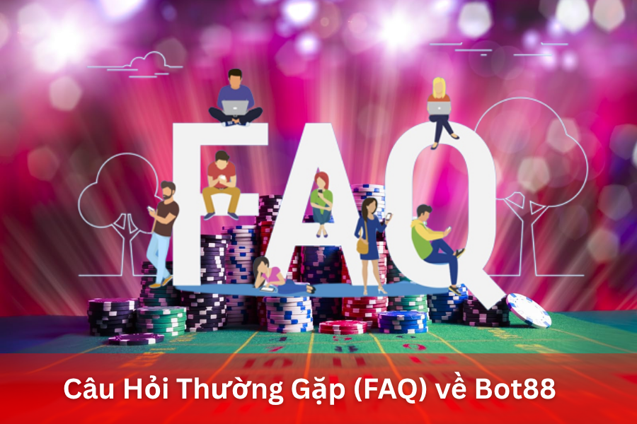 Hỏi đáp nhanh về nhà cái Bot88