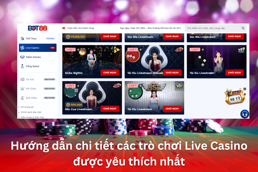 Hướng dẫn chi tiết các trò chơi Live Casino Bot88 được yêu thích nhất