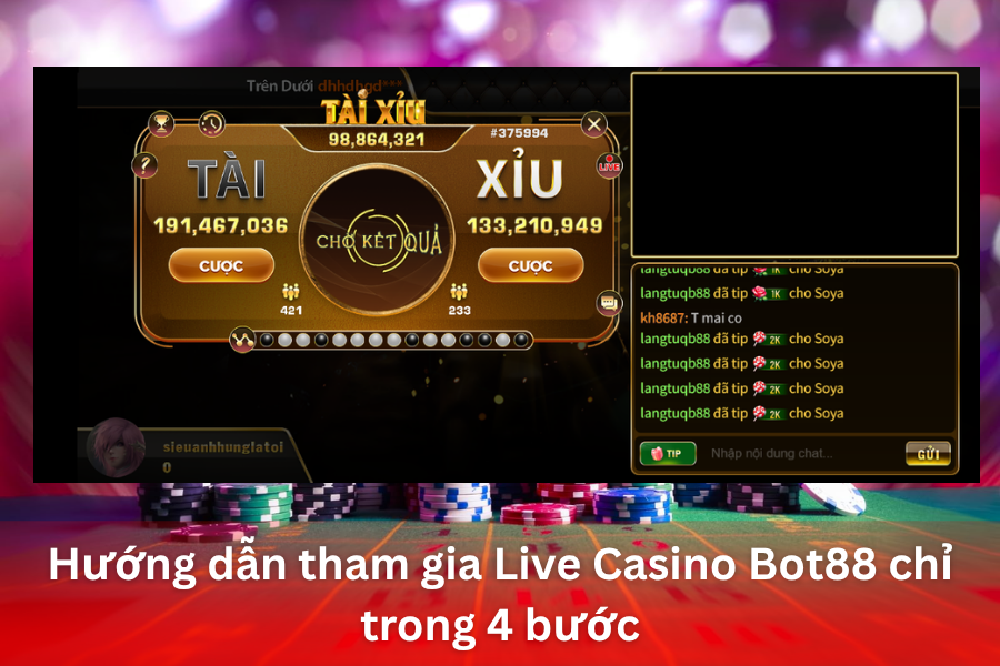 Hướng dẫn tham gia Live Casino Bot88 chỉ trong 4 bước