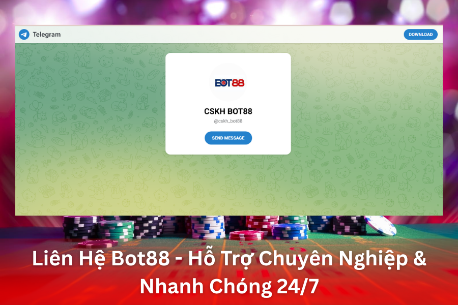 Liên Hệ Bot88 - Cam Kết Đồng Hành và Hỗ Trợ Khách Hàng Toàn Diện